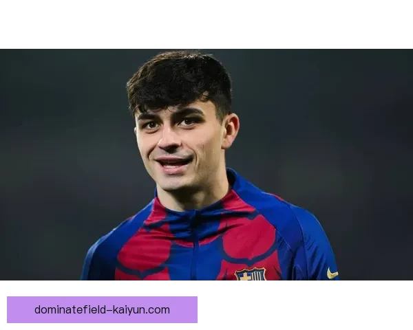 佩德里续约至2030年，展现巴萨未来持续提升的竞争力